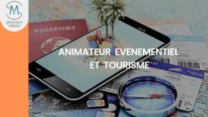 ANIMATEUR EVENMENTIEL & TOURISME