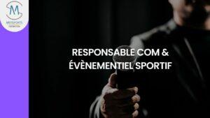RESPONSABLE COM & EVENEMENTIEL SPORTIF