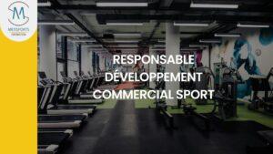 RESPONSABLE DEVELOPPEMENT COMMERCIAL SPORTIF