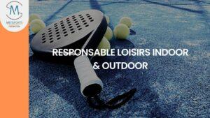 RESPONSABLE LOISIRS INDOOR & OUTDOOR